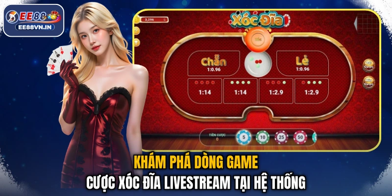 Xóc Đĩa Livestream - Tương Tác Cực Sung, Thắng Lớn Tưng Bừng 2 Khám phá dòng game cược Xóc Đĩa Livestream tại hệ thống