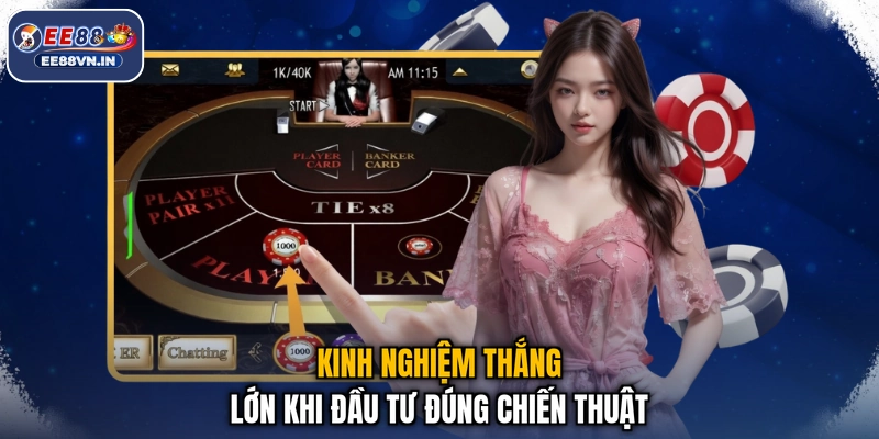 Kinh nghiệm thắng lớn khi đầu tư đúng chiến thuật