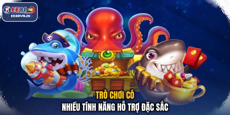 Trò chơi có nhiều tính năng hỗ trợ đặc sắc